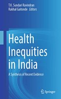 HEALTH INEQUITIES IN INDIA: A Synthesis of Recent Evidence
