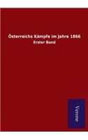 Österreichs Kämpfe im Jahre 1866