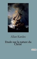 Etude sur la nature du Christ