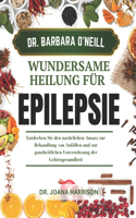 Dr. Barbara O'Neills Wundersame Heilung Für Epilepsie