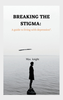 Breaking the Stigma