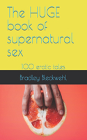 HUGE book of supernatural sex: 100 erotic tales