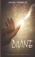 Humanly Divine