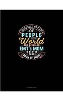There Are Two Kinds Of People In This World And Being An EMT's Mom Is Better Than Both Of Them: 4 Column Ledger(1742 4 Column Ledger)