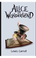 Alice's Adventures in Wonderland (Annotated) Unabridged Children Book