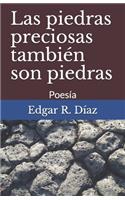Las piedras preciosas también son piedras