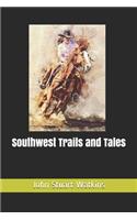 Southwest Trails and Tales
