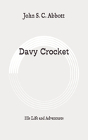 Davy Crocket: His Life and Adventures: Original