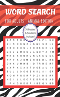 Word Search for Adults - Animal Edition: Word Find Activity Puzzle Book for Teens, Adults & Seniors