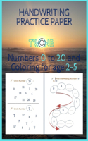 HANDWRITING PRACTICE PAPER Numbers 0 to 20 and coloring for age 2-5: Two in One for practice handwriting coloring and tracing
