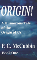 Origin! A Humorous Tale of the Origin of Us