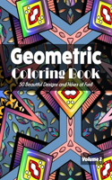 Geometric Coloring Book Volume 2: 50 Tessellated Geometric Patterns for Hours of Fun!!