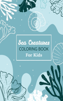 Sea Creatures Coloring Book for Kids