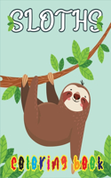 Sloths Coloring Book: Best Cute Animal Lover Children Kids Pre Schooler Funny Life Learning Activity Boys Girls Ages 4-8, 8-12