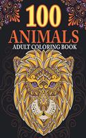 100 animals: adult coloring book with Lions, Elephants, Owls, Horses, Dogs, Cats, and Many More! Animals with Patterns Coloring Books