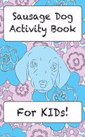 Sausage Dog Activity Book For KIDs!