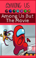 Among Us But The Movie