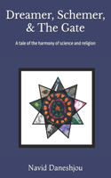 Dreamer, Schemer, & The Gate: A tale of the harmony of science and religion