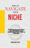 How to Navigate Your Niche