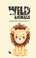 Wild Animals Coloring Book For Kids Ages 4-8: Funny Animals Easy Coloring Pages For Preschool Kindergarten and Kids