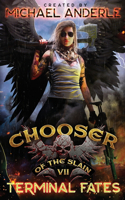 Terminal Fates: Chooser of the Slain Book 7(7 Chooser of the Slain)