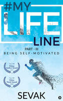#Mylifeline: Part - III: Being Self-Motivated