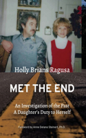 Met the End: An investigation of the past, a daughter's duty to herself.