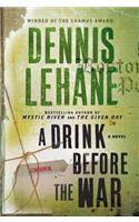 A Drink Before the War: (1 Patrick Kenzie and Angela Gennaro)