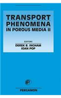 Transport Phenomena in Porous Media II