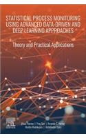 Statistical Process Monitoring Using Advanced Data-Driven and Deep Learning Approaches