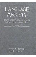 Language Anxiety: From Theory & Research to Classroom Implications