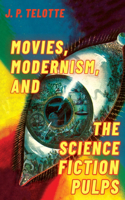 Movies, Modernism, and the Science Fiction Pulps