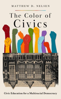 Color of Civics: Civic Education for a Multiracial Democracy