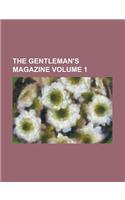 The Gentleman's Magazine Volume 1
