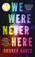 We Were Never Here: The addictively twisty Reese Witherspoon Book Club pick soon to be a major Netflix film