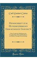 Denkschrift zum Hundertjährigen Geburtsfeste Goethe S: Ueber Ungleiche Befähigung der Verschiedenen Menschheitstämme für Höhere Geistige Entwickelung (Classic Reprint)