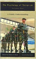 The Psychology of Terrorism Vol 1 Public Undestandi: A Public Understanding (Psychological Dimensions to War and Peace Series)