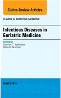 Infectious Diseases in Geriatric Medicine, an Issue of Clinics in Geriatric Medicine