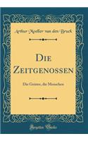 Die Zeitgenossen: Die Geister, die Menschen (Classic Reprint)
