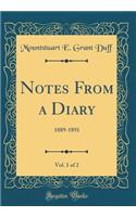 Notes from a Diary, Vol. 1 of 2: 1889-1891 (Classic Reprint)