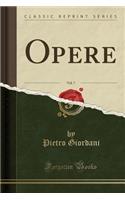 Opere, Vol. 7 (Classic Reprint)