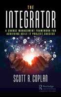 The Integrator: A Change Management Framework for Achieving Agile IT Project Success [Paperback] Coplan, Scott