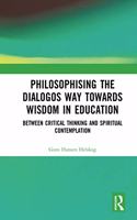 Philosophising the Dialogos Way towards Wisdom in Education