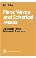 Plane Waves and Spherical Means: Applied to Partial Differential Equations