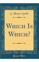 Which Is Which? (Classic Reprint)