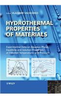 Hydrothermal Properties of Materials: Experimental Data on Aqueous Phase Equilibria and Solution Properties at Elevated Temperatures and Pressures