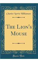 The Lion's Mouse (Classic Reprint)