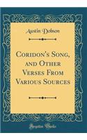 Coridon's Song, and Other Verses from Various Sources (Classic Reprint)