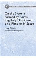 On The Systems Formed By Points Regularly Distributed On A Plane Or In Space: (Dover Phoenix Editions)