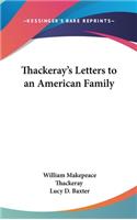 Thackeray's Letters to an American Family